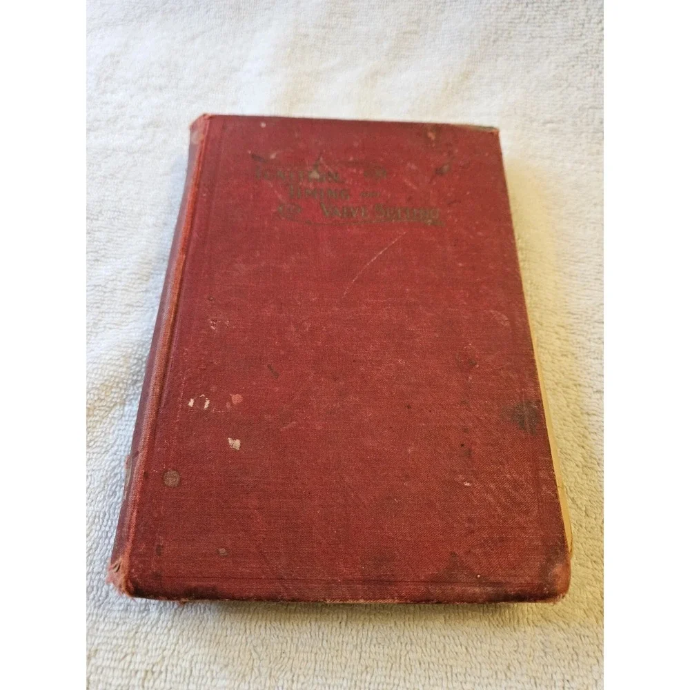 Ignition,‎ Timing and Valve Setting: A Comprehensive (Original 1909 Book)